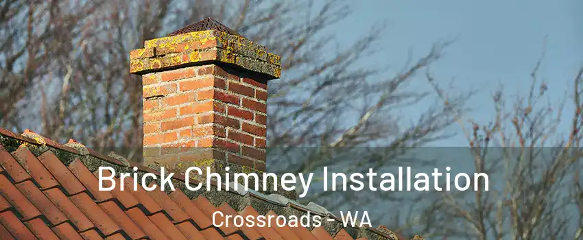 Brick Chimney Installation Crossroads - WA