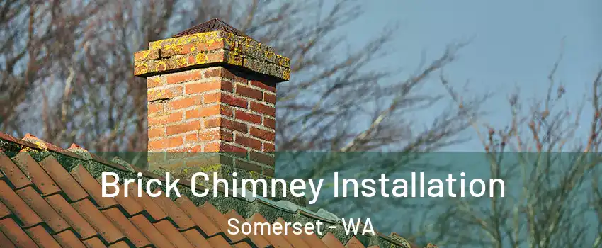 Brick Chimney Installation Somerset - WA