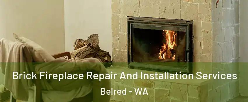 Brick Fireplace Repair And Installation Services Belred - WA