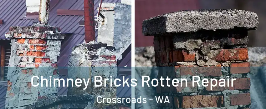 Chimney Bricks Rotten Repair Crossroads - WA