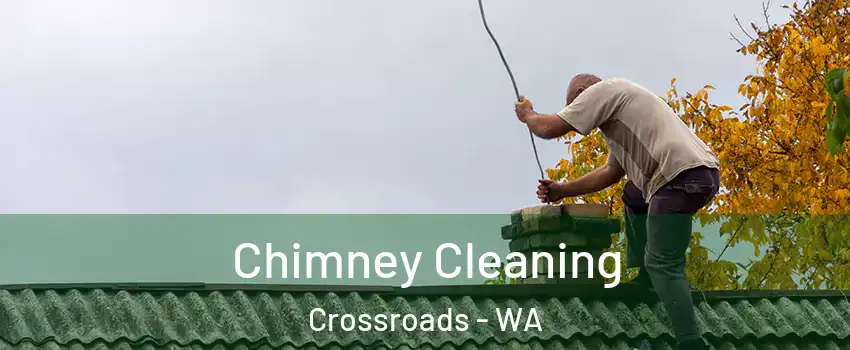 Chimney Cleaning Crossroads - WA