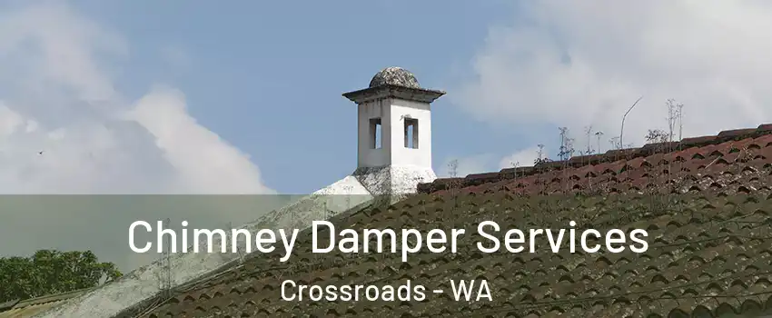 Chimney Damper Services Crossroads - WA