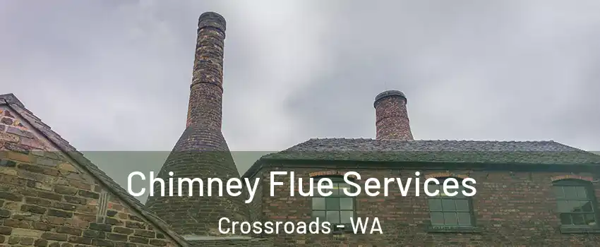Chimney Flue Services Crossroads - WA