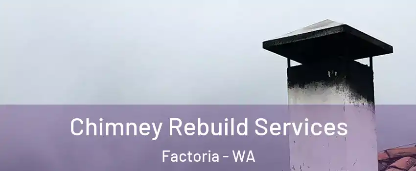 Chimney Rebuild Services Factoria - WA