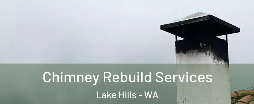 Chimney Rebuild Services Lake Hills - WA