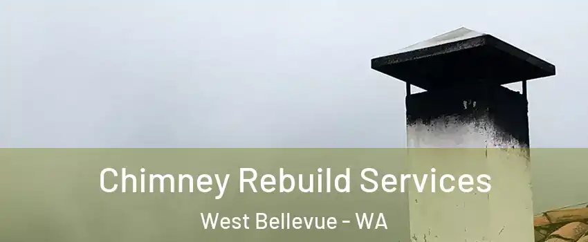Chimney Rebuild Services West Bellevue - WA