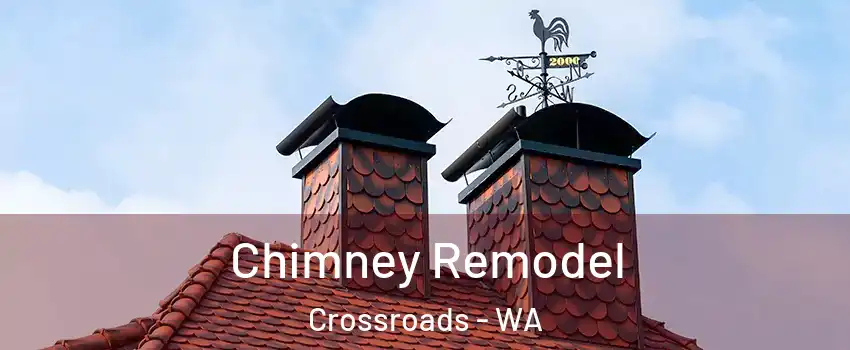 Chimney Remodel Crossroads - WA