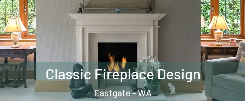 Classic Fireplace Design Eastgate - WA