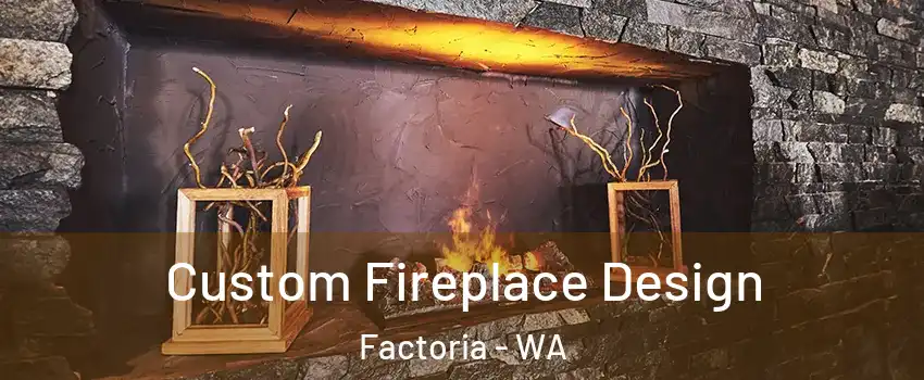 Custom Fireplace Design Factoria - WA