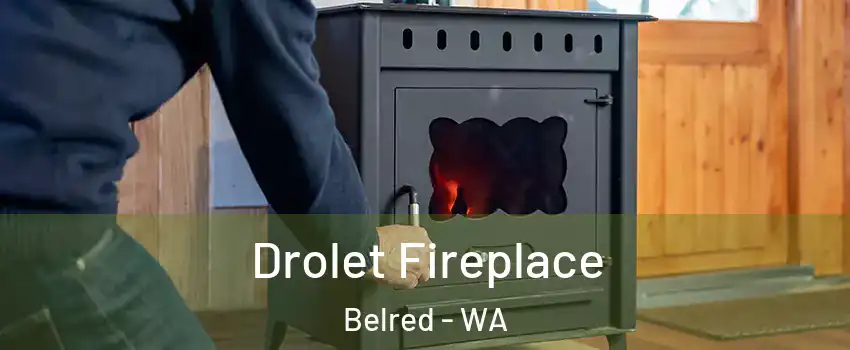 Drolet Fireplace Belred - WA