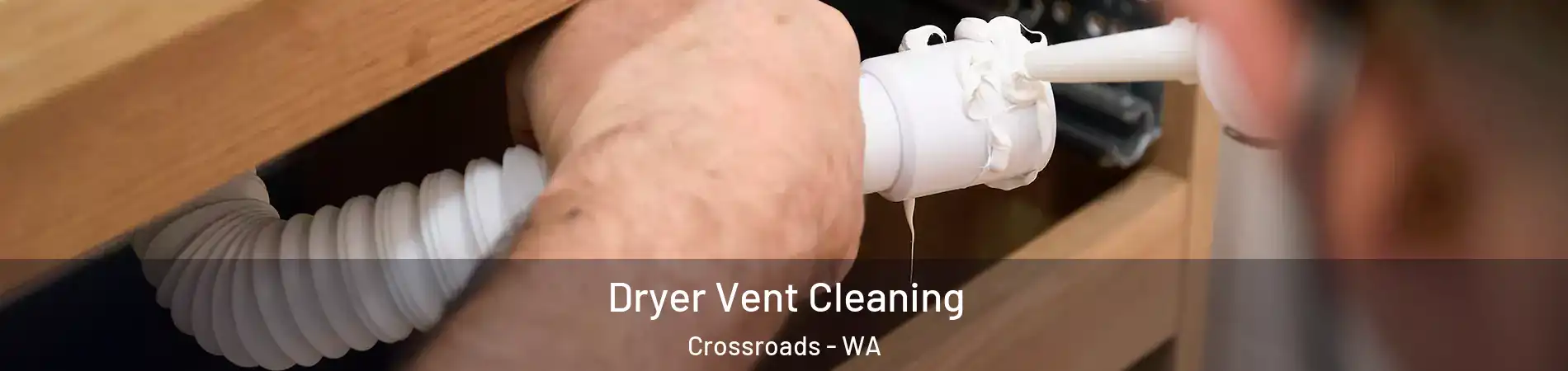 Dryer Vent Cleaning Crossroads - WA