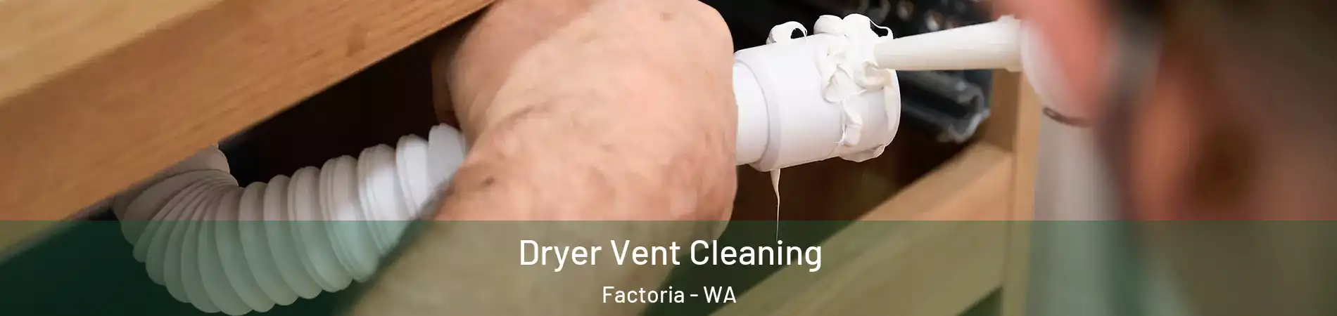Dryer Vent Cleaning Factoria - WA