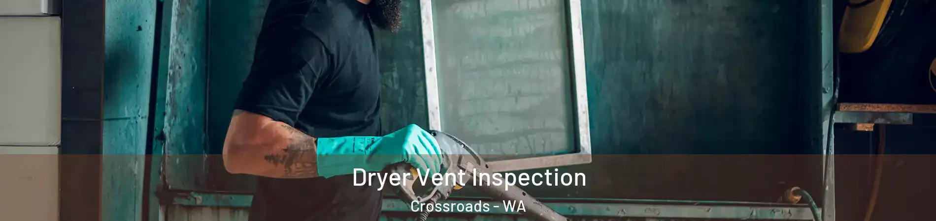 Dryer Vent Inspection Crossroads - WA