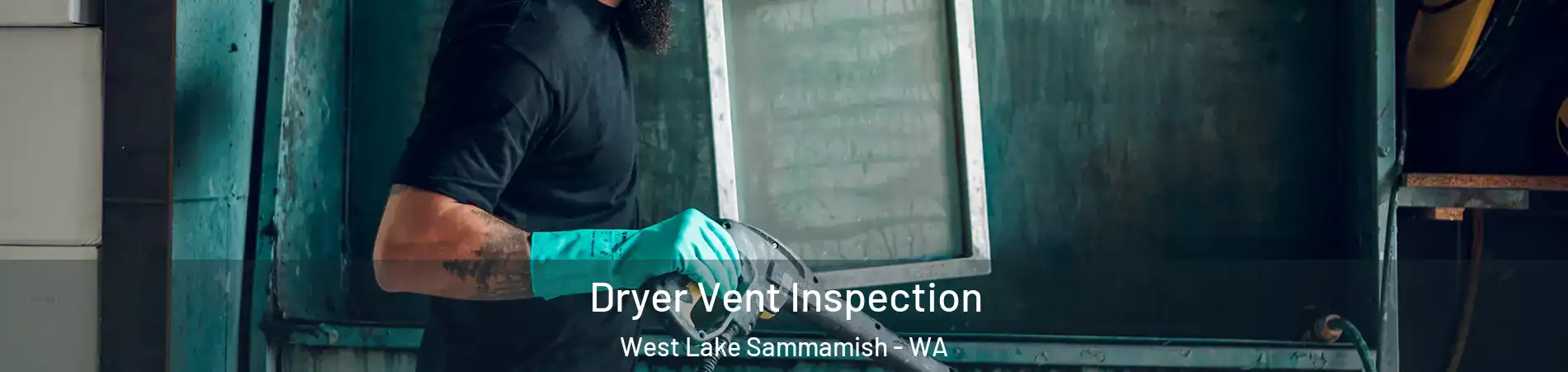 Dryer Vent Inspection West Lake Sammamish - WA