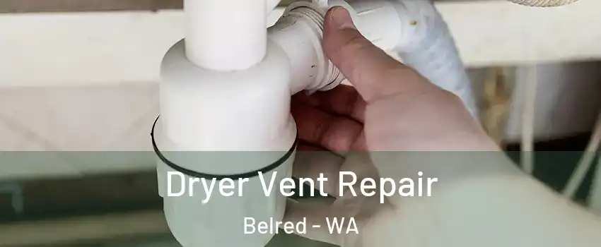 Dryer Vent Repair Belred - WA