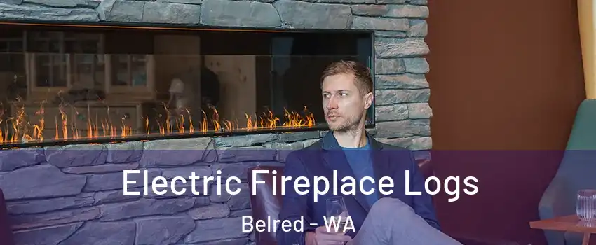 Electric Fireplace Logs Belred - WA