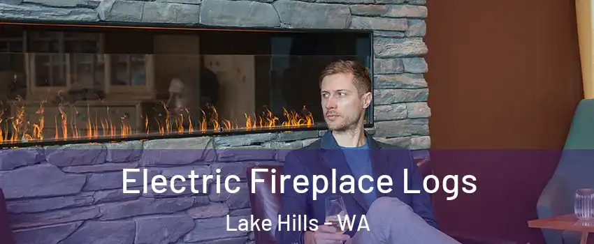 Electric Fireplace Logs Lake Hills - WA