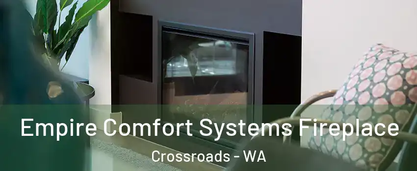 Empire Comfort Systems Fireplace Crossroads - WA