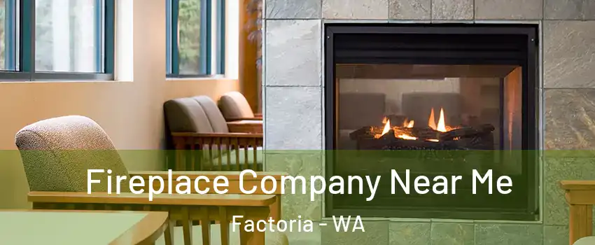 Fireplace Company Near Me Factoria - WA