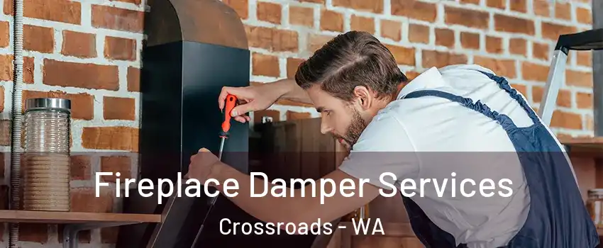 Fireplace Damper Services Crossroads - WA
