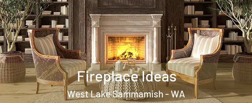 Fireplace Ideas West Lake Sammamish - WA