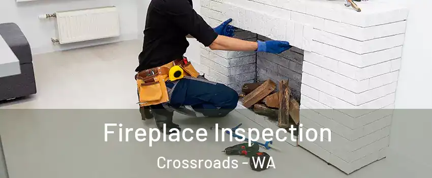 Fireplace Inspection Crossroads - WA