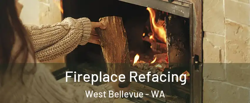 Fireplace Refacing West Bellevue - WA
