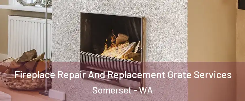 Fireplace Repair And Replacement Grate Services Somerset - WA