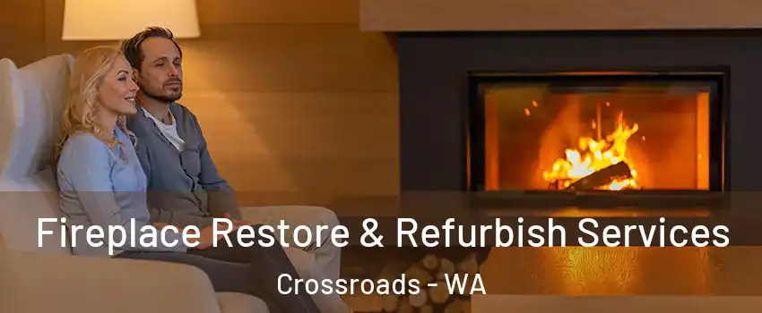 Fireplace Restore & Refurbish Services Crossroads - WA