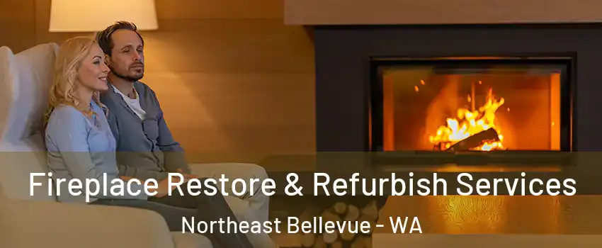 Fireplace Restore & Refurbish Services Northeast Bellevue - WA