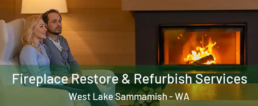 Fireplace Restore & Refurbish Services West Lake Sammamish - WA