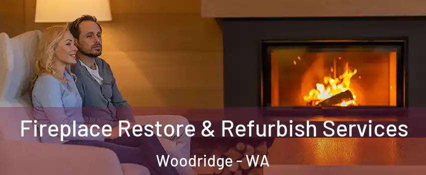 Fireplace Restore & Refurbish Services Woodridge - WA