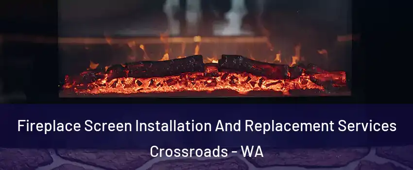Fireplace Screen Installation And Replacement Services Crossroads - WA
