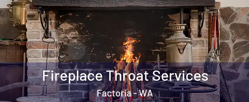 Fireplace Throat Services Factoria - WA