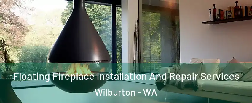 Floating Fireplace Installation And Repair Services Wilburton - WA