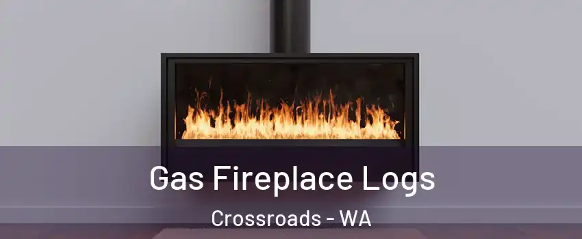 Gas Fireplace Logs Crossroads - WA