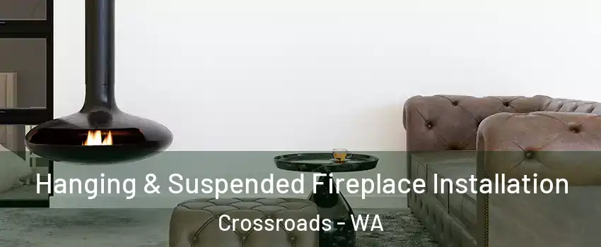 Hanging & Suspended Fireplace Installation Crossroads - WA