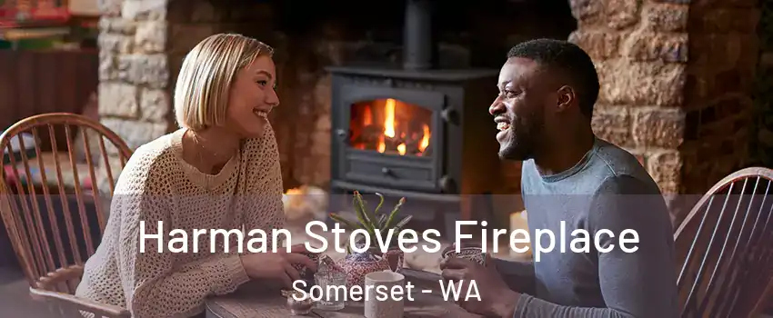 Harman Stoves Fireplace Somerset - WA
