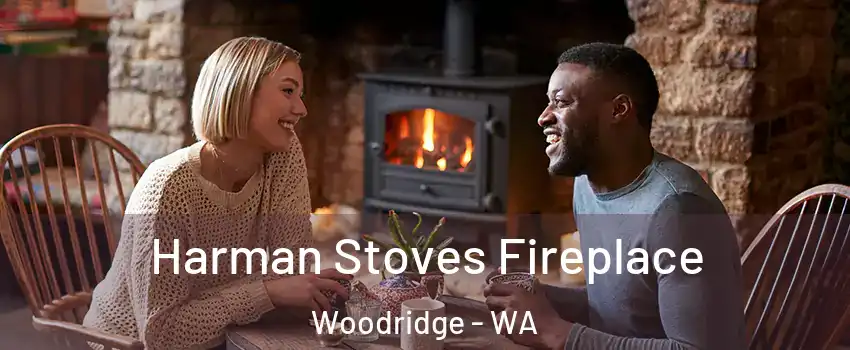 Harman Stoves Fireplace Woodridge - WA