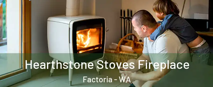 Hearthstone Stoves Fireplace Factoria - WA