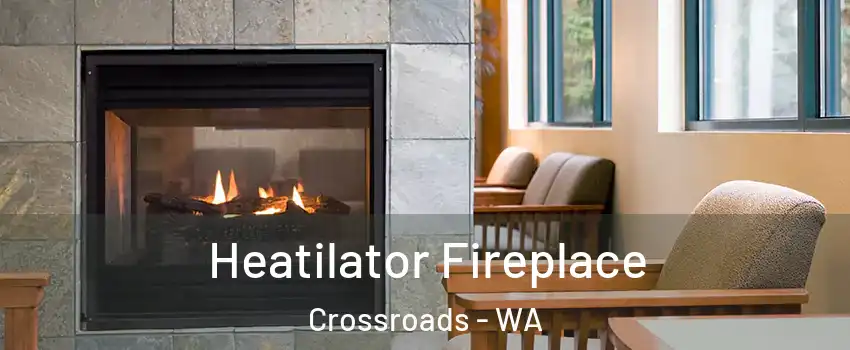 Heatilator Fireplace Crossroads - WA