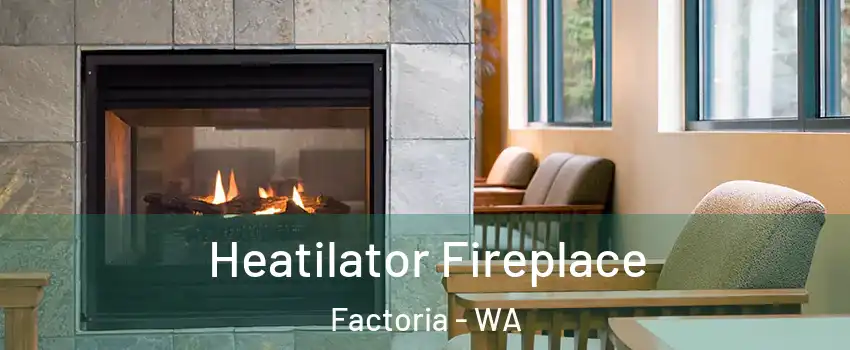 Heatilator Fireplace Factoria - WA