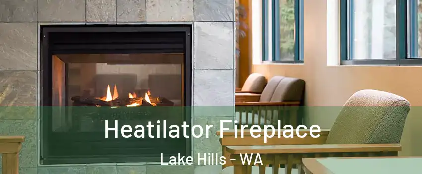 Heatilator Fireplace Lake Hills - WA