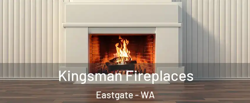 Kingsman Fireplaces Eastgate - WA