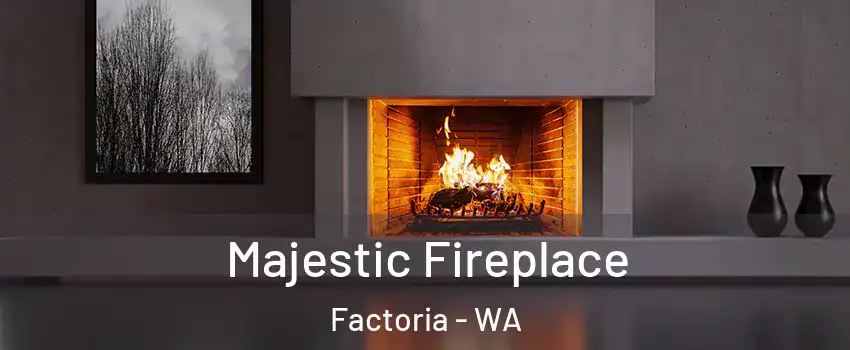 Majestic Fireplace Factoria - WA