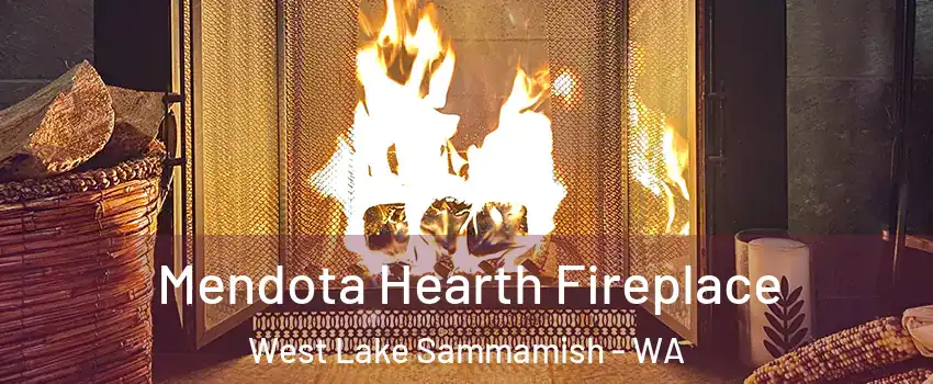 Mendota Hearth Fireplace West Lake Sammamish - WA