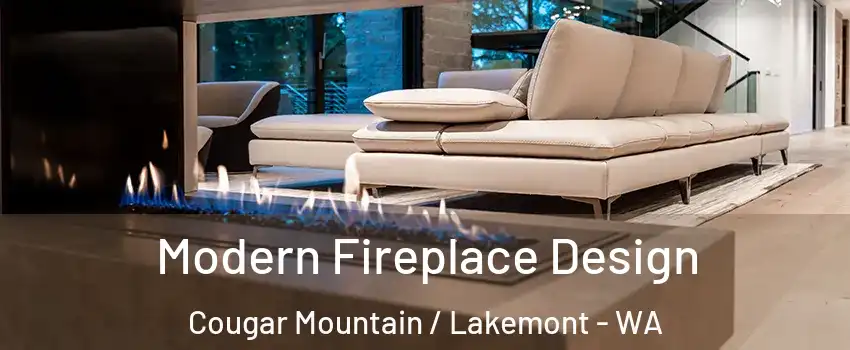 Modern Fireplace Design Cougar Mountain / Lakemont - WA