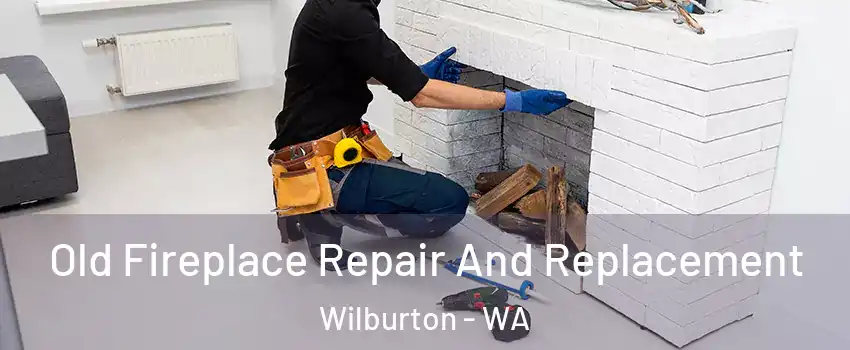 Old Fireplace Repair And Replacement Wilburton - WA