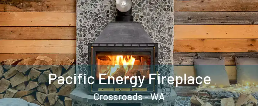 Pacific Energy Fireplace Crossroads - WA