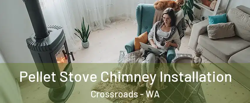 Pellet Stove Chimney Installation Crossroads - WA